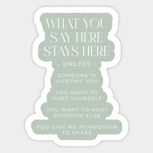 What You Say Here Stays Here Sticker